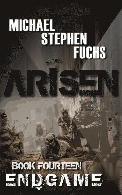 Michael Stephen Fuchs - ARISEN, Book Fourteen - ENDGAME, Häftad
