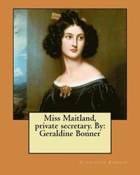 bokomslag Miss Maitland, private secretary. By: Geraldine Bonner