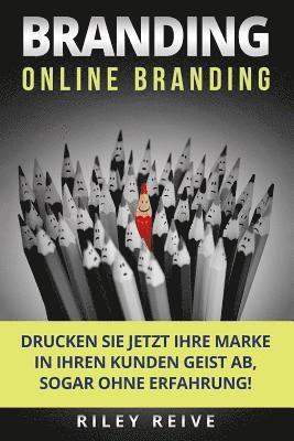 Riley Reive - Branding: Online Branding: Drucken Sie Jetzt Ihre Marke in Ihren Kunden Geist Ab, Sogar Ohne Erfahrung!, Häftad. Tillgänglighet: Lägg i varukorg