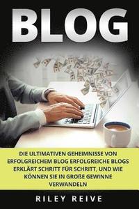 bokomslag Blog: Die Ultimativen Geheimnisse Von Erfolgreichem Blog Erfolgreiche Blogs Erkl