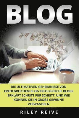 Blog: Die Ultimativen Geheimnisse Von Erfolgreichem Blog Erfolgreiche Blogs Erkl 1