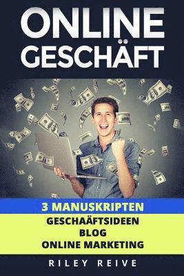 Online Geschaft: 3 Manuskripten: Geschaftsideen, Blog, Online Marketing 1