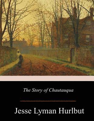 bokomslag The Story of Chautauqua