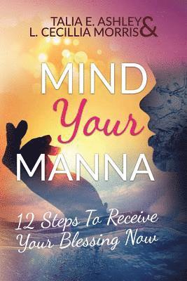 bokomslag Mind Your Manna: 12 Steps To Receive Your Blessing Now