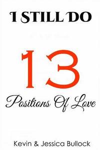 bokomslag I Still Do: 13 Positions Of Love