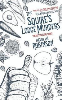 bokomslag The Squire's Lodge Murders (#16 - Sanford Third Age Club Mystery)