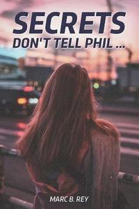 bokomslag Secrets: Don't tell Phil ...