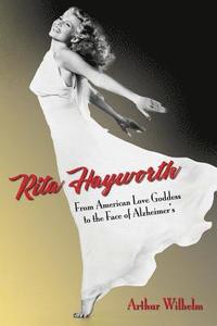 bokomslag Rita Hayworth: From American Love Goddess to the Face of Alzheimer's