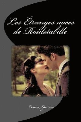 Les Étranges noces de Rouletabille