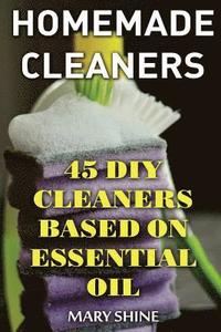 bokomslag Homemade Cleaners: 45 DIY Cleaners Based on Essential Oil: (DIY Cleaners, Homemade Cleaners)