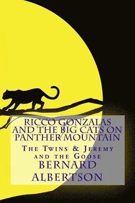 bokomslag Ricco Gonzalas and The Big Cats on Panther Mountain: The Twins and Jeremy and The Goose