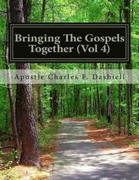 bokomslag Bringing The Gospels Together (Vol 4): Bringing The Gospels Together (Vol 4)