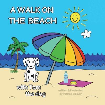 Patrick Sullivan - A WALK ON THE BEACH with Tom the dog, Häftad