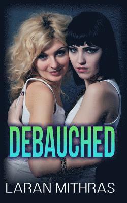 Laran Mithras - Debauched, Häftad