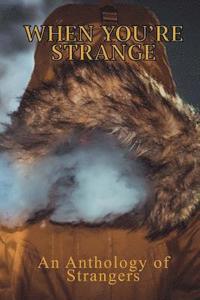 bokomslag When You're Strange: An Anthology of Strangers