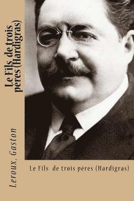 LeRoux Gaston, Mybook - Le Fils de trois pères (Hardigras), Häftad