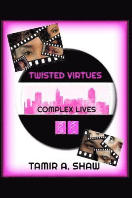 bokomslag Twisted Virtues: Complex Lives