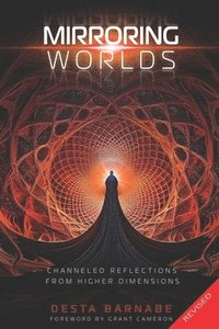 bokomslag Mirroring Worlds: Channeled Reflections From Higher Dimensions
