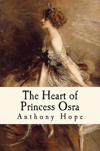 bokomslag The Heart of Princess Osra: Illustrated