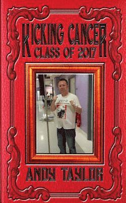 bokomslag Kicking Cancer: Class of 2017: Andy Taylor