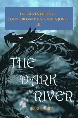 N. Sharfe - The Dark River: The Adventures of Colin Crosart & Victoria Jones III, Häftad