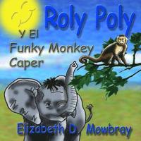 bokomslag Roly Poly Y El Funky Monkey Caper.
