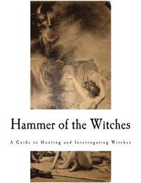 bokomslag Hammer of the Witches: Malleus Maleficarum