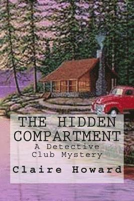 The Hidden Compartment: A Detective Club Mystery 1