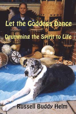 bokomslag Let The Goddess Dance: Drumming the Spirit to life