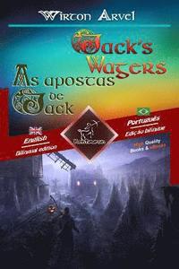 bokomslag Jack's Wagers (a Jack O' Lantern Tale) - As Apostas de Jack (Um Conto Celta): Bilingual Parallel Text - Texto Bilíngue Em Paralelo: English - Brazilia