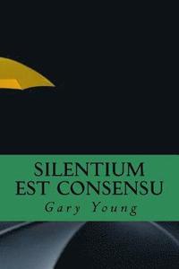 bokomslag Silentium Est Consensu