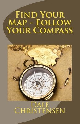 bokomslag Find Your Map - Follow Your Compass