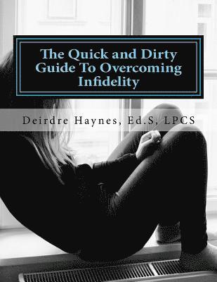 bokomslag The Quick and Dirty Guide To Overcoming Infidelity