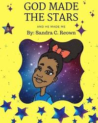 bokomslag God Made the Stars and He Made Me