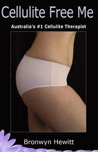 bokomslag Cellulite Free Me: Australia's #1 Cellulite Cleanser