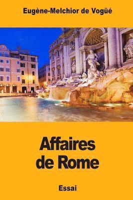 Eugène-Melchior de Vogüé - Affaires de Rome, Häftad