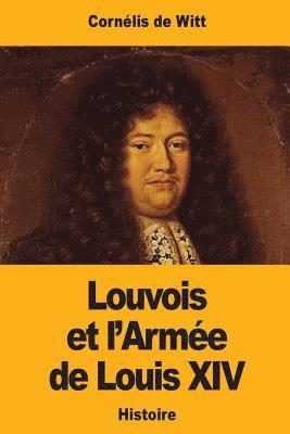 Cornélis de Witt - Louvois et l'Armée de Louis XIV, Häftad