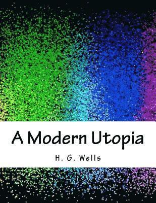 H. G. Wells - A Modern Utopia, Häftad