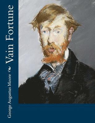 George Augustus Moore - Vain Fortune, Häftad