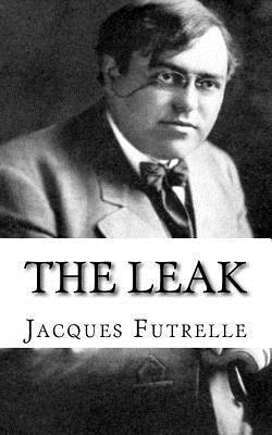 Jacques Futrelle - The Leak, Häftad. Tillgänglighet: Lägg i varukorg