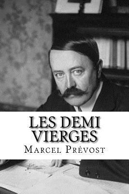 Marcel Prevost - Les Demi Vierges, Häftad