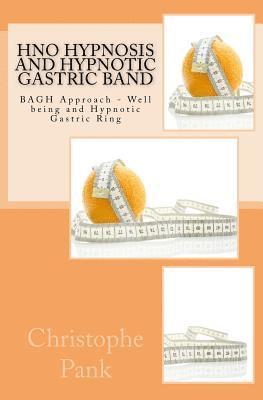 HnO Hypnosis and Hypnotic Gastric Band: BAGH Approach - Well being and Hypnotic Gastric Ring 1