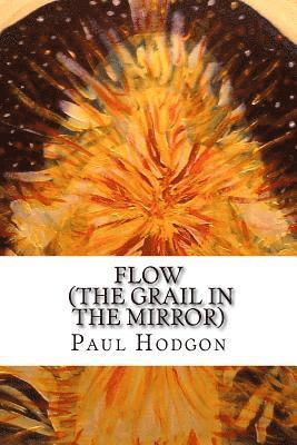 Flow (The Grail in the Mirror) 1