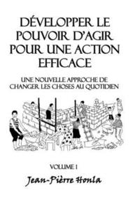 bokomslag Développer le pouvoir d'agir pour une action éfficace - Volume 1: Une nouvelle approche de changer les choses au quotidien