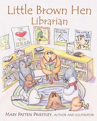 bokomslag Little Brown Hen, Librarian: Based on the true story of a little girl who loved to read