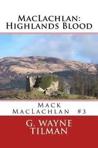 bokomslag MacLachlan: Highlands Blood: Mack MacLachlan Novel 3