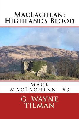 MacLachlan: Highlands Blood: Mack MacLachlan Novel 3 1