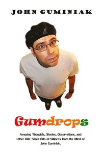 bokomslag Gumdrops: Amusing Thoughts, Stories, Observations, and Other Bite-Sized Bits of Silliness from the Mind of John Guminiak.
