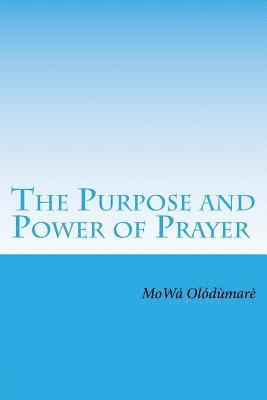 bokomslag The Purpose and Power of Prayer