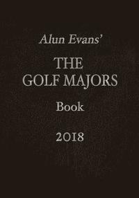 bokomslag Alun Evans' The Golf Majors Book 2018